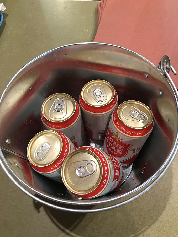 They have these buckets that come with cold Lone Star beer. What an invention!